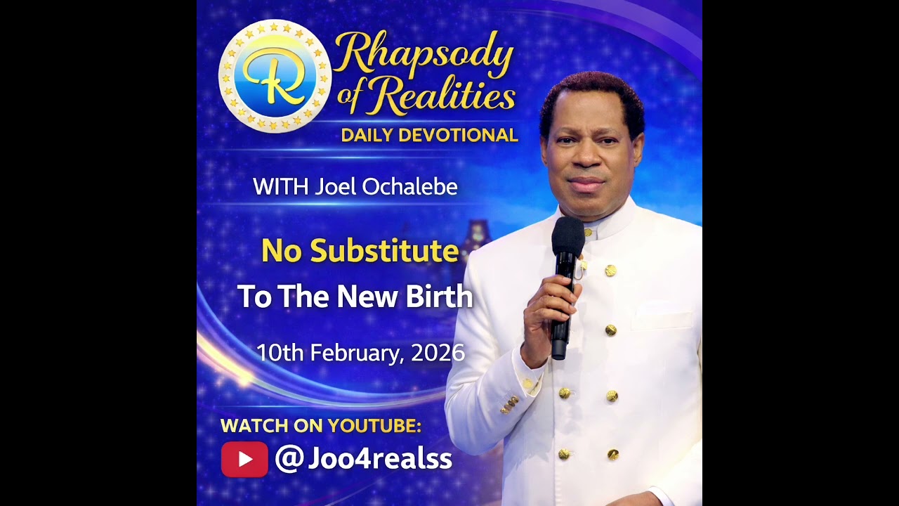 No Substitute To The New Birth / 10th February, 2026/Rhapsody Of Realities