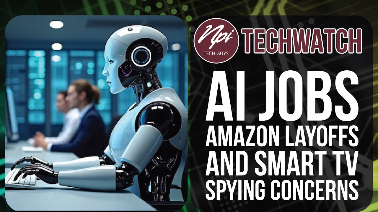 Are You Dead? AI Layoffs & TV Spying - NPI TechWatch  1/16/26