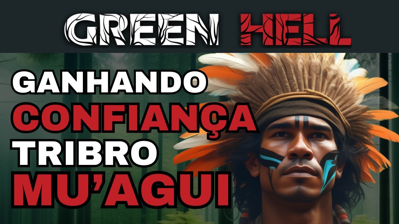 COMO AJUDAR A TRIBO MU'AGI | GREEN HELL
