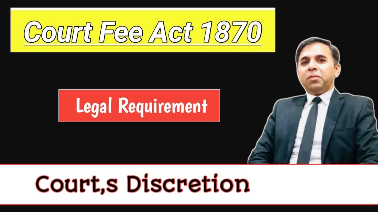 Court Fee || Legal Requirements || Court&rsquo;s Discretion