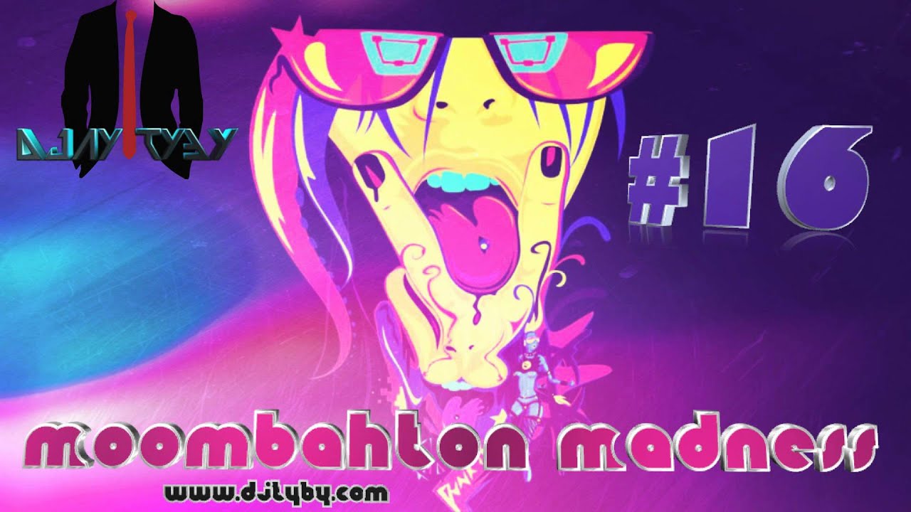 D'Jay Tyby - Moombahton Madness 2015 Vol.16 HD