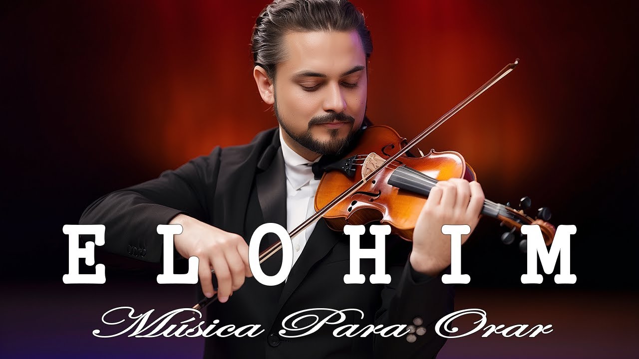 ELOHIM - Melodías Proféticas de Violín - Música de Fondo Inspiradora para Oración