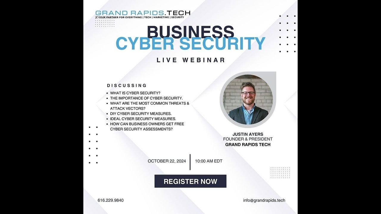 Grand Rapids Tech Monthly Webinar - Enhancing Business Cyber Security