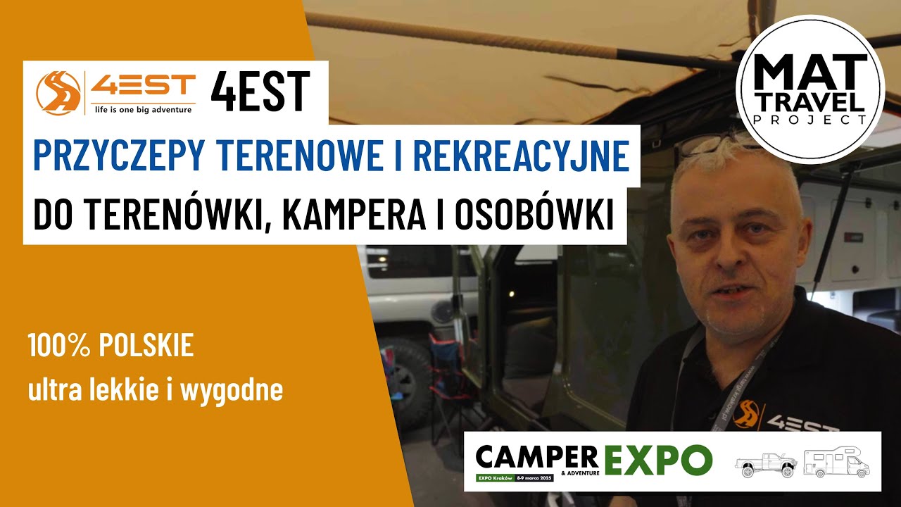 Polskie przyczepy terenowe i rekreacyjne - 4EST - Camper & Adventure EXPO 2025 w Krakowie