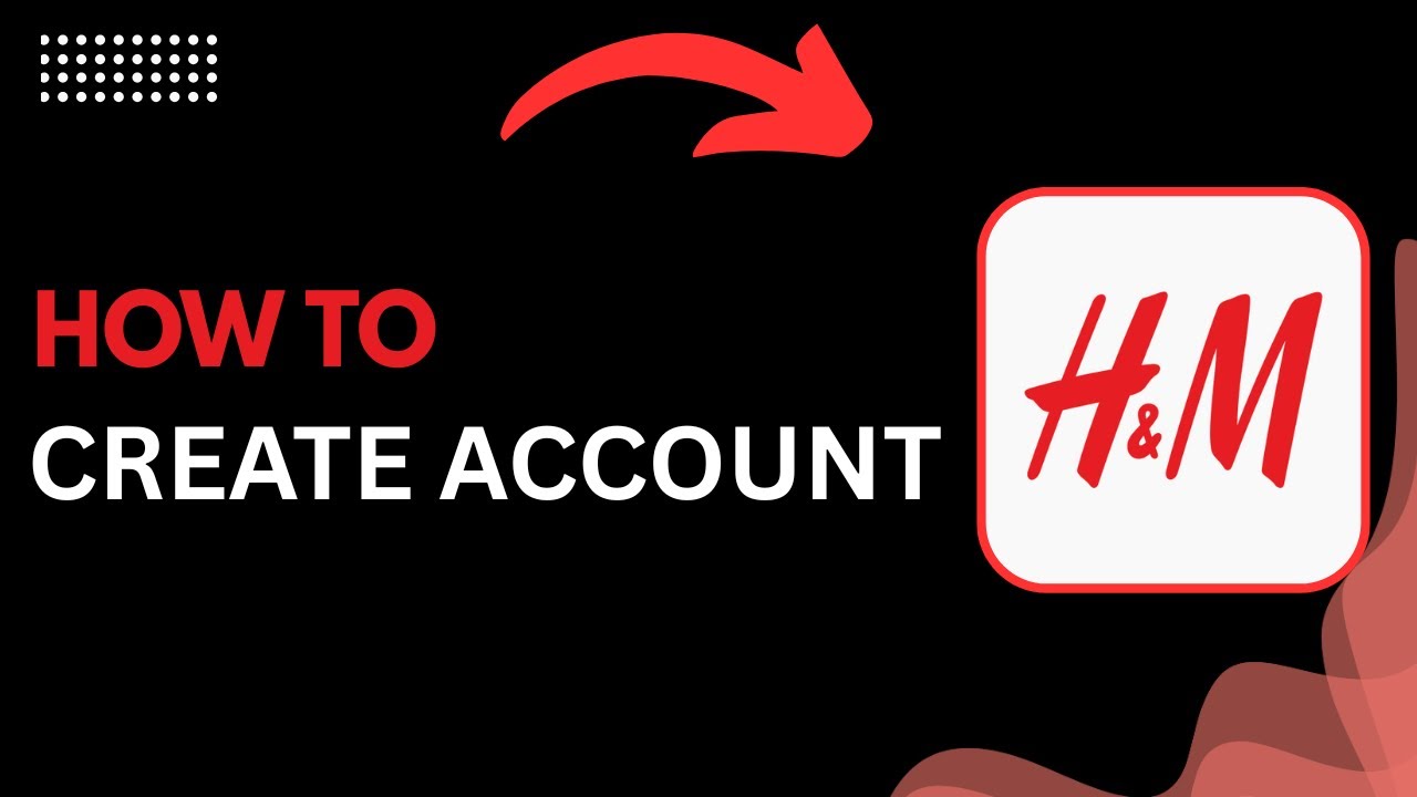 How to Create an H&M Account (Step-by-Step 2026 Guide)