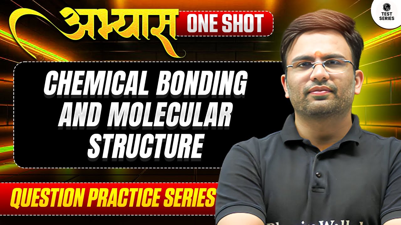 CHEMICAL BONDING & MOLECULAR STRUCTURE - ABHYAS : Question Practice Series for NEET | PhysicsWallah⚡