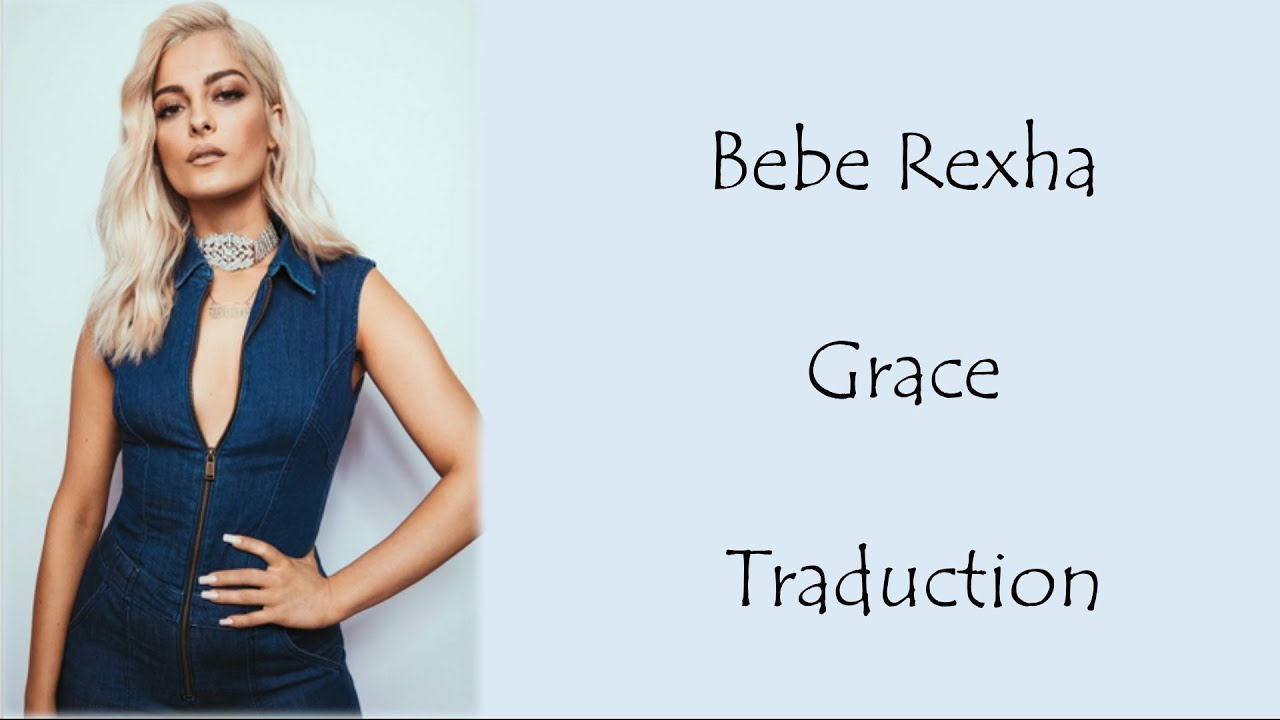 Bebe Rexha - Grace - Traduction