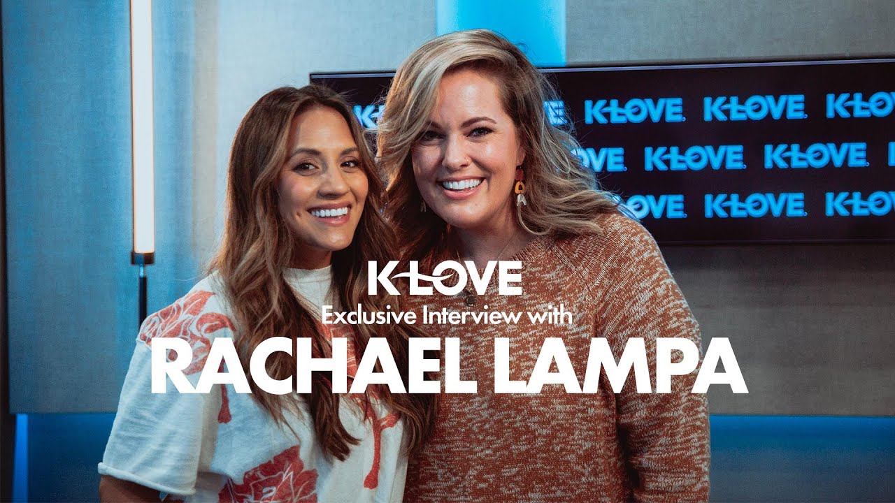 Rachael Lampa on Returning to Music, Serving Others and Finding Self-Worth | Interview with K-LOVE