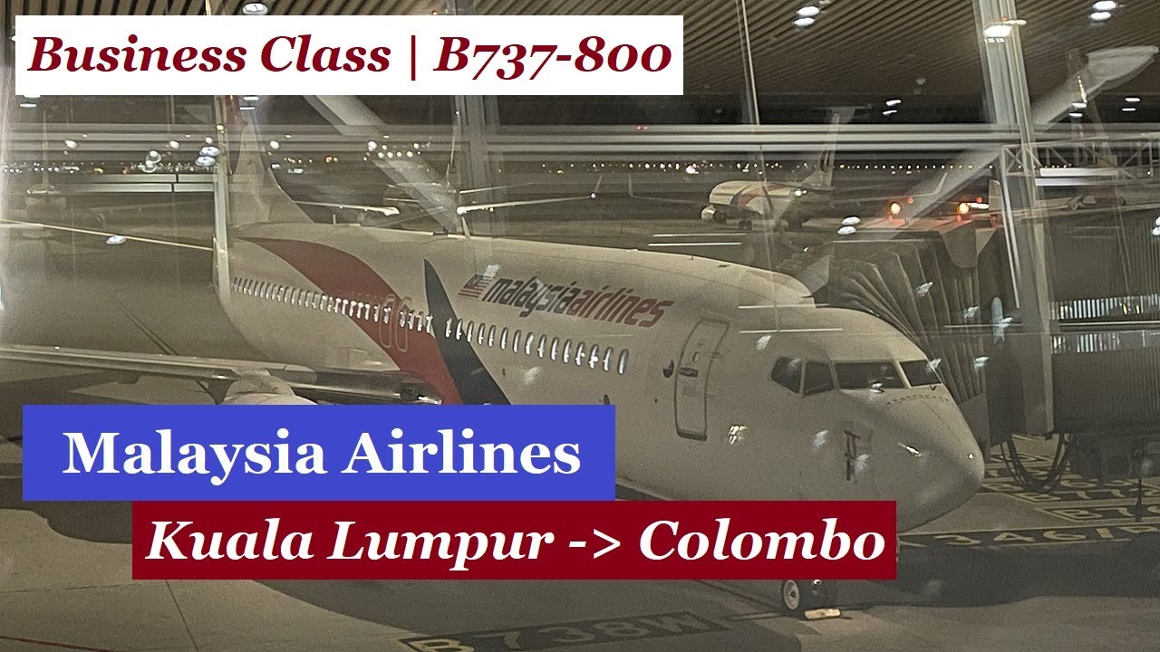 Malaysia Airlines: Kuala Lumpur to Colombo (Business Class) | B737-800 - Trip Report #7