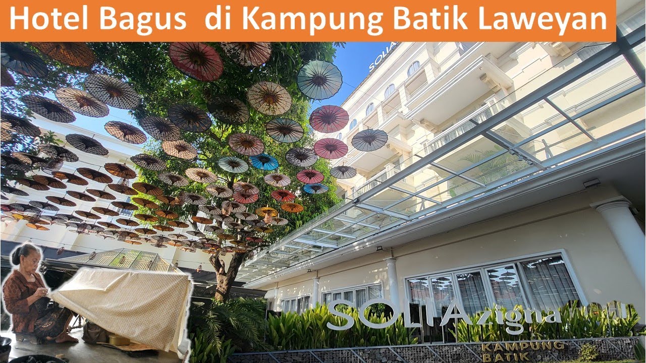 HOTEL BAGUS & RAMAH KELUARGA, SELANGKAH KE KAMPUNG BATIK LAWEYAN : Solia Zigna Kampung Batik Solo
