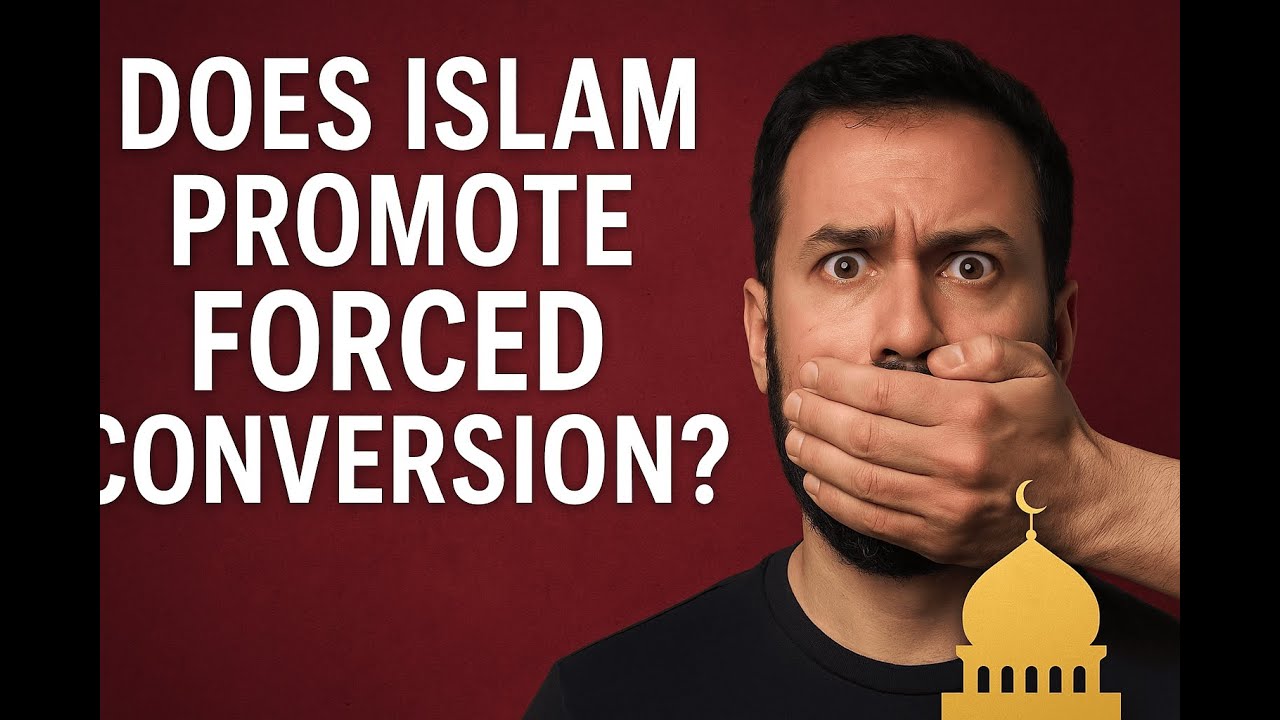 Does Islam Promote Forced Conversion | The Truth Revealed
