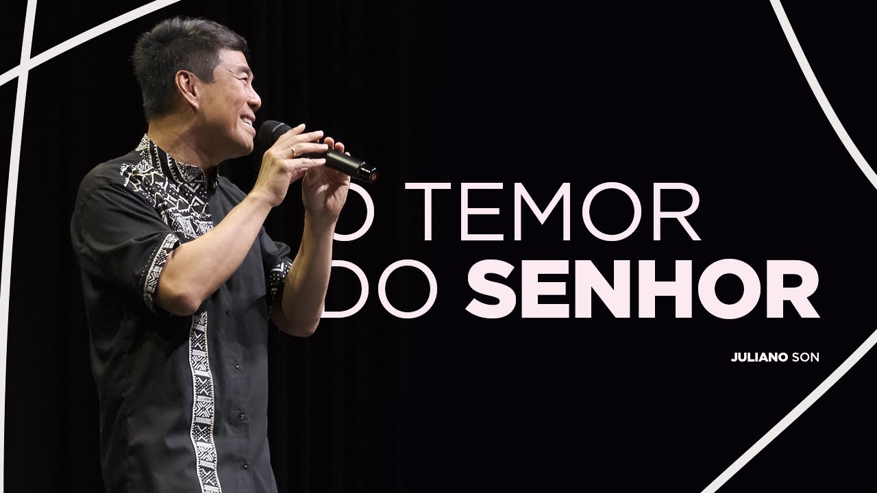 #10 - O TEMOR DO SENHOR | Pr Juliano Son  - Série Atos