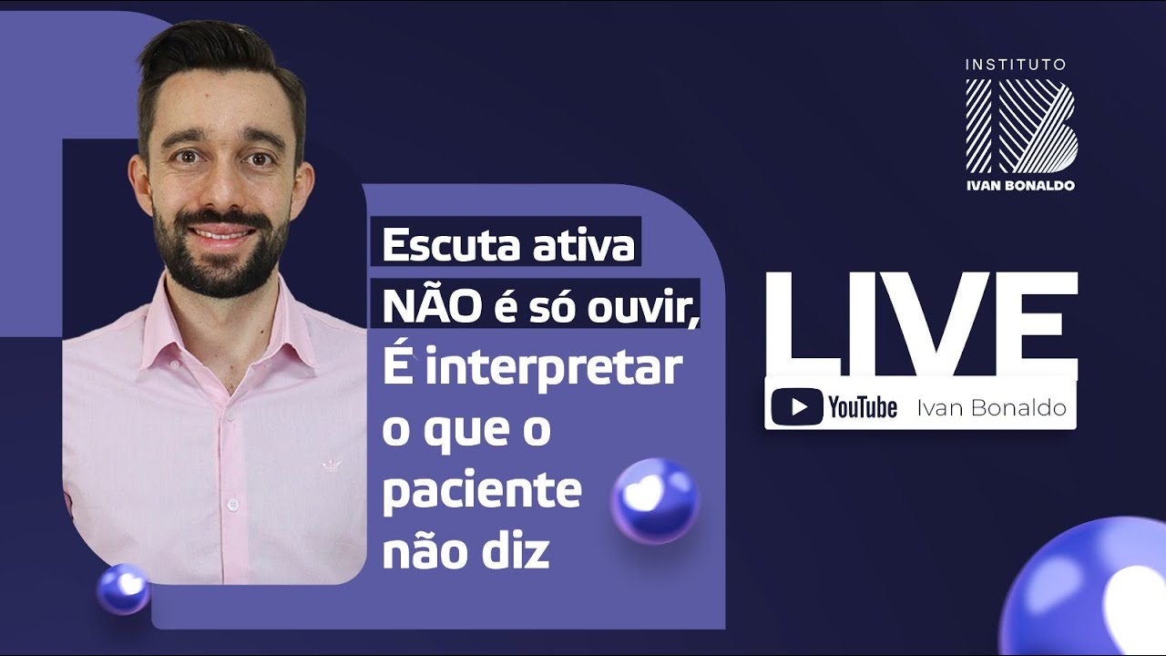 Você sabe interpretar o que o paciente está dizendo de verdade? | Ivan Bonaldo