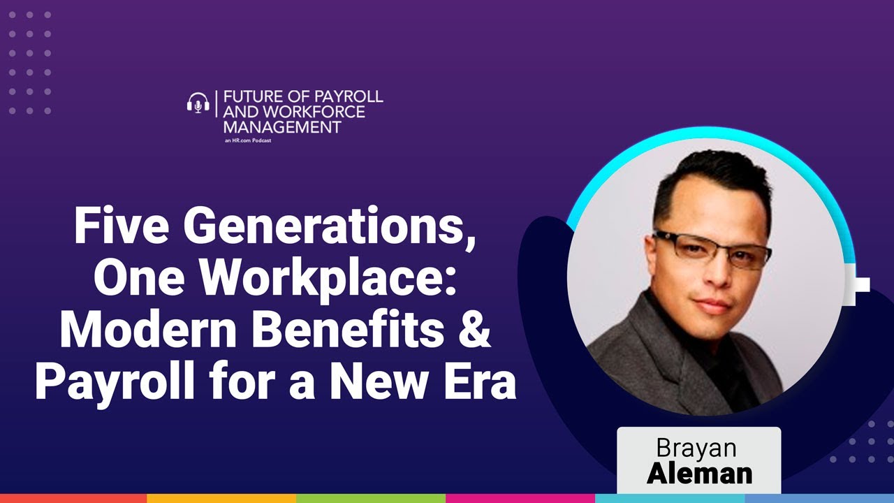 Episode 58: Five Generations, One Workplace: Modern Benefits & Payroll for a New Era