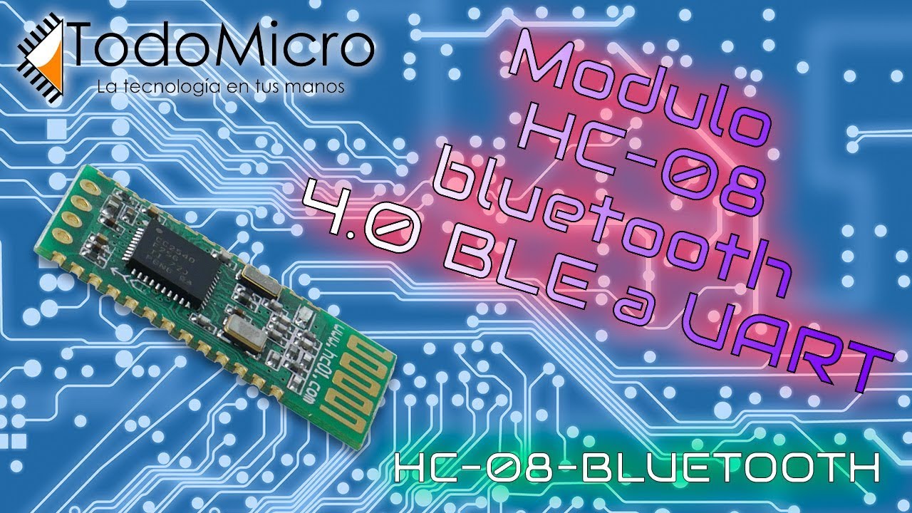 Testeo y Configuraci&oacute;n de Modulo HC-08 bluetooth 4.0 BLE a UART