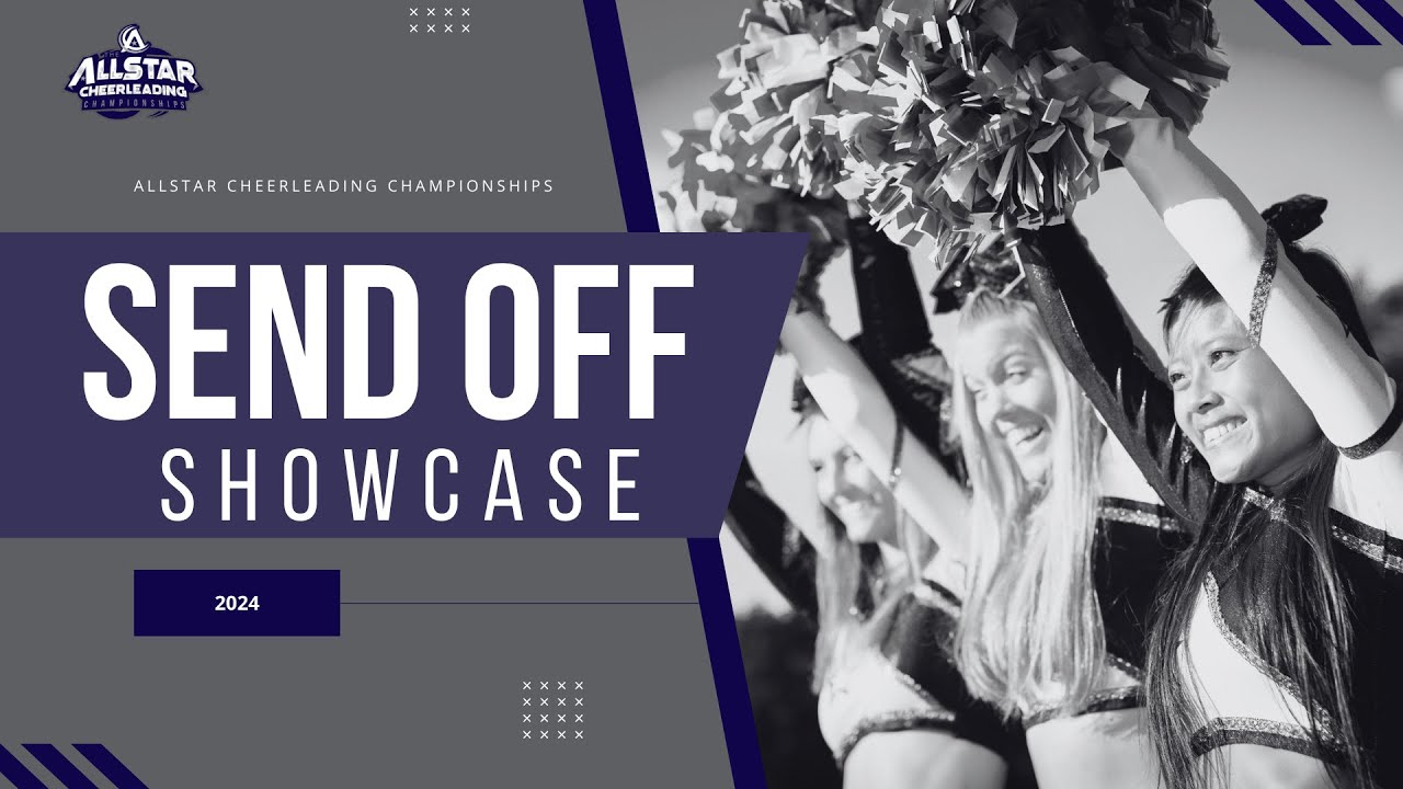 2024 Send Off Showcase - The Allstar Cheerleading Championship