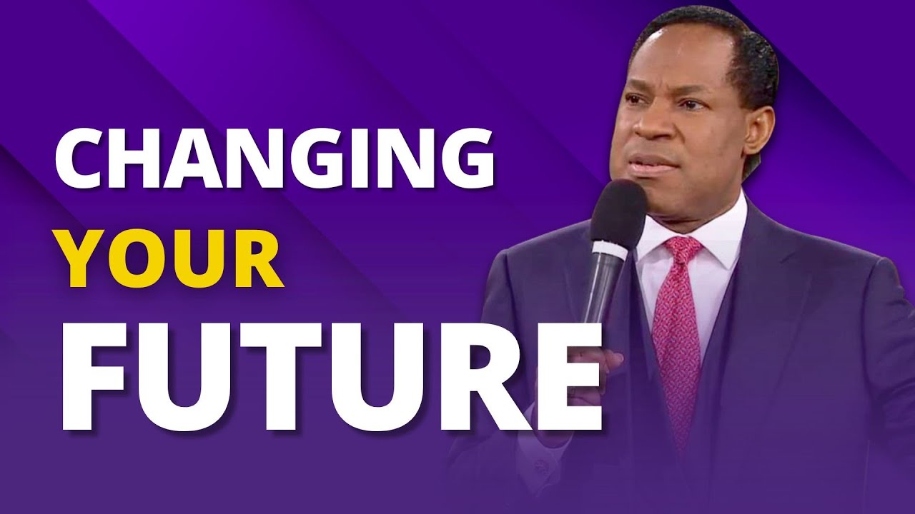 HOW TO CHANGE YOUR FUTURE | PASTOR CHRIS OYAKHILOME | CHRIST EMBASSY
