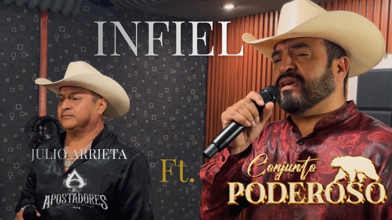 Infiel | Conjunto Poderoso ft Julio Arrieta Apostadores