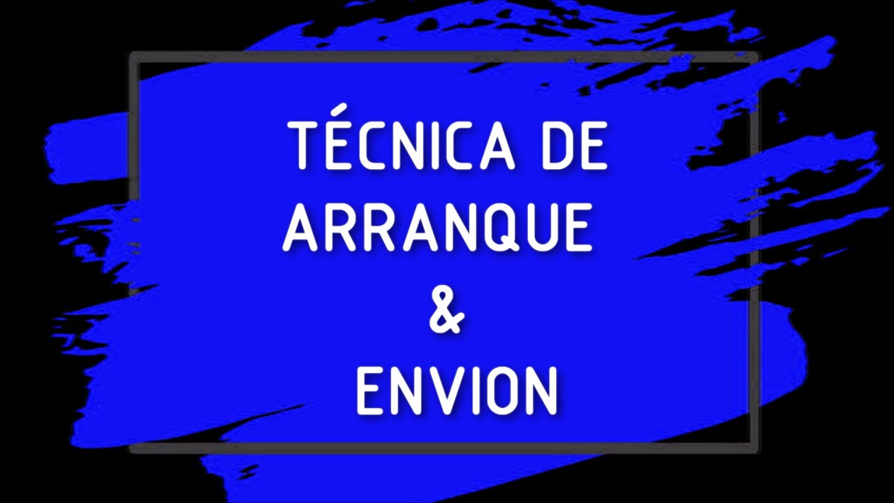 T&eacute;cnica: Arranque y Envion