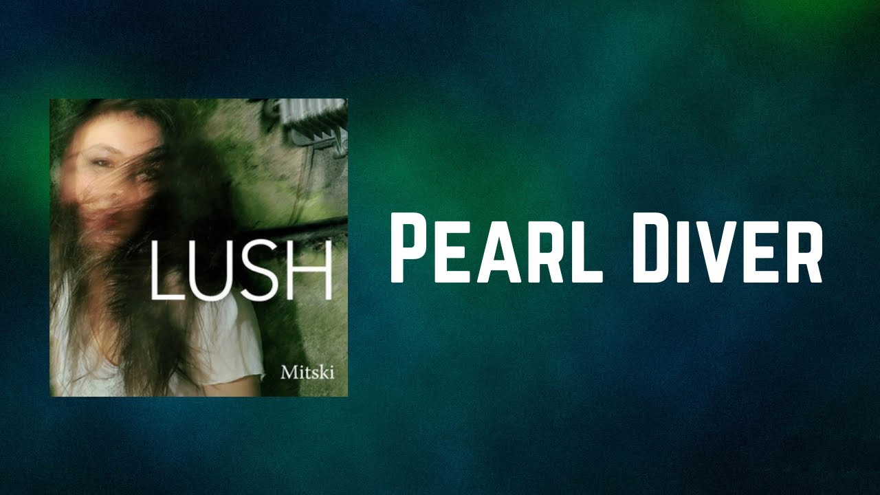 Mitski - Pearl Diver (Lyrics)