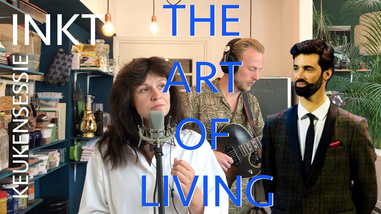 INKT - The Art of Living (Ruben Hein cover) - Keukensessie #13