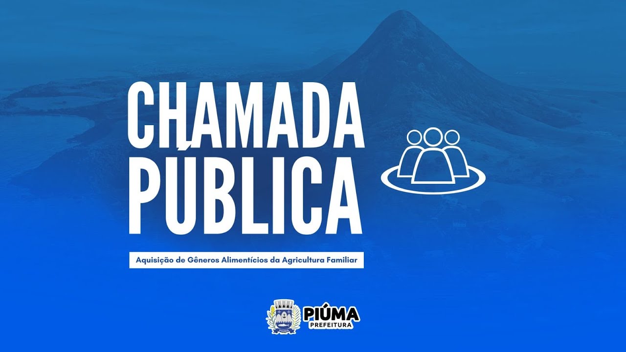 Chamada Pública - Aquisição de Gêneros Alimentícios da Agricultura Familiar - Prefeitura de Piúma