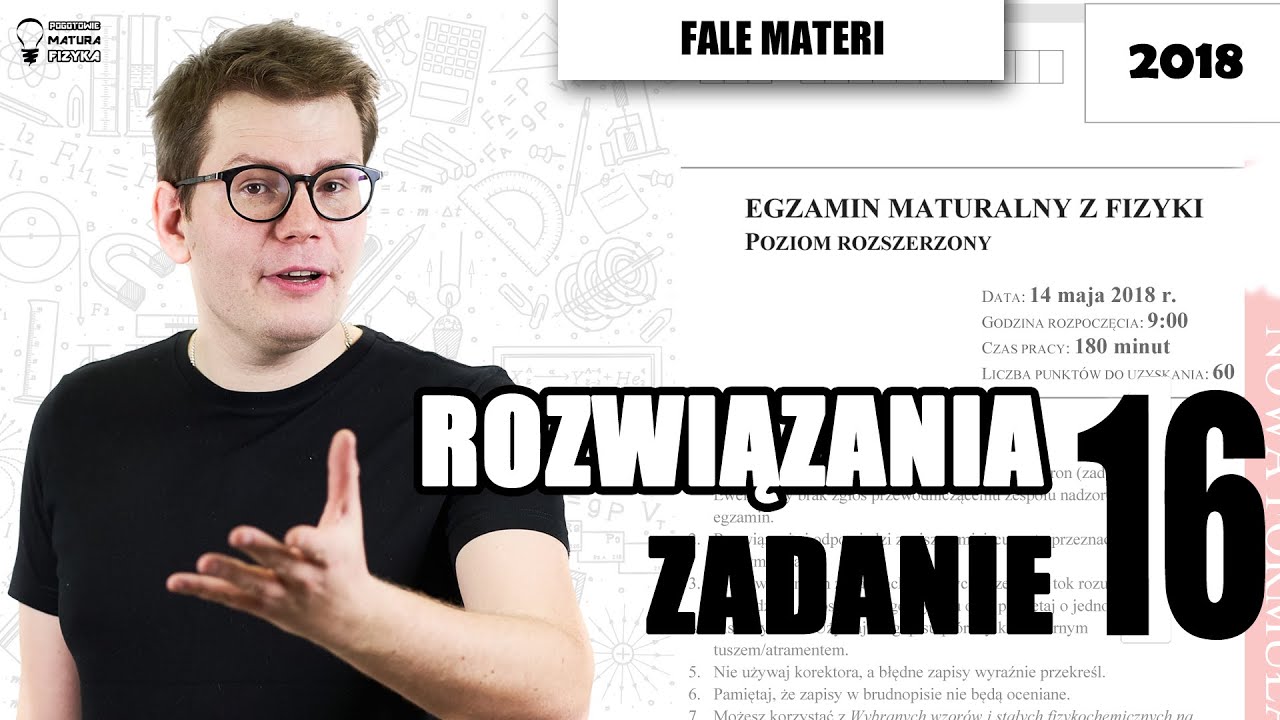 Matura fizyka 2018 - rozwiązanie zadania 16 poziom rozszerzony - fizyka współczesna