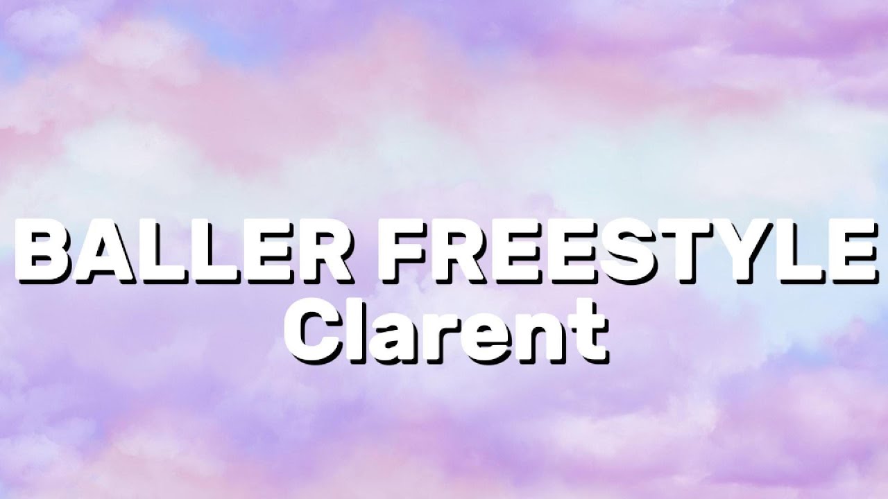 Clarent - BALLER FREESTYLE (Lyrics)