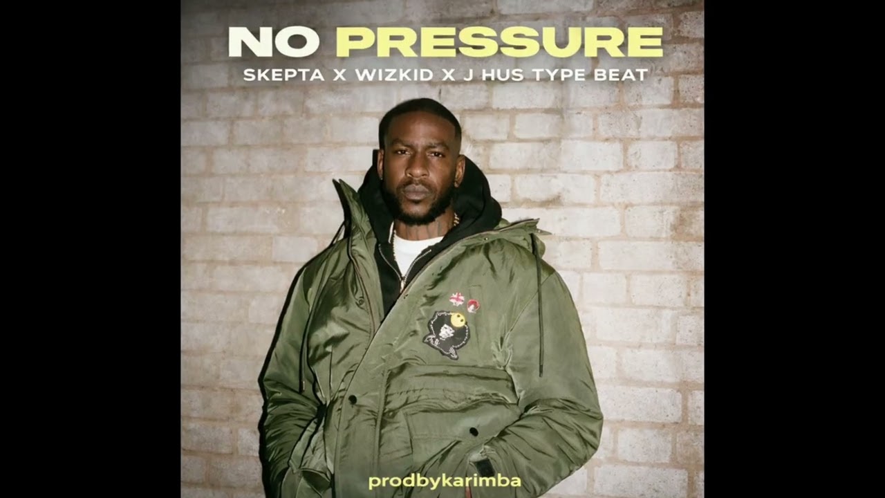 Skepta x J Hus x Wizkid Type Beat &ndash; No Pressure | UK Afroswing 2026