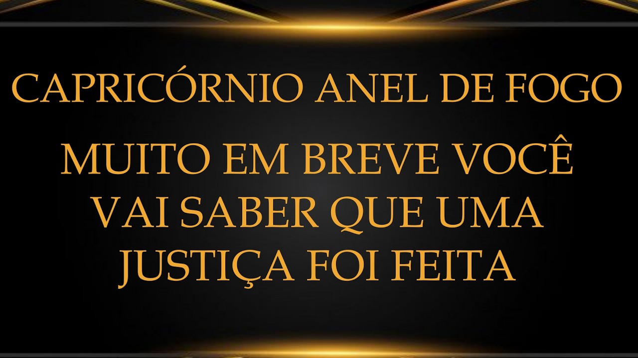 ☀️CAPRICÓRNIO ANEL DE FOGO ☀️UMA JUSTIÇA DIVINA , VOCÊ VAI SABER
