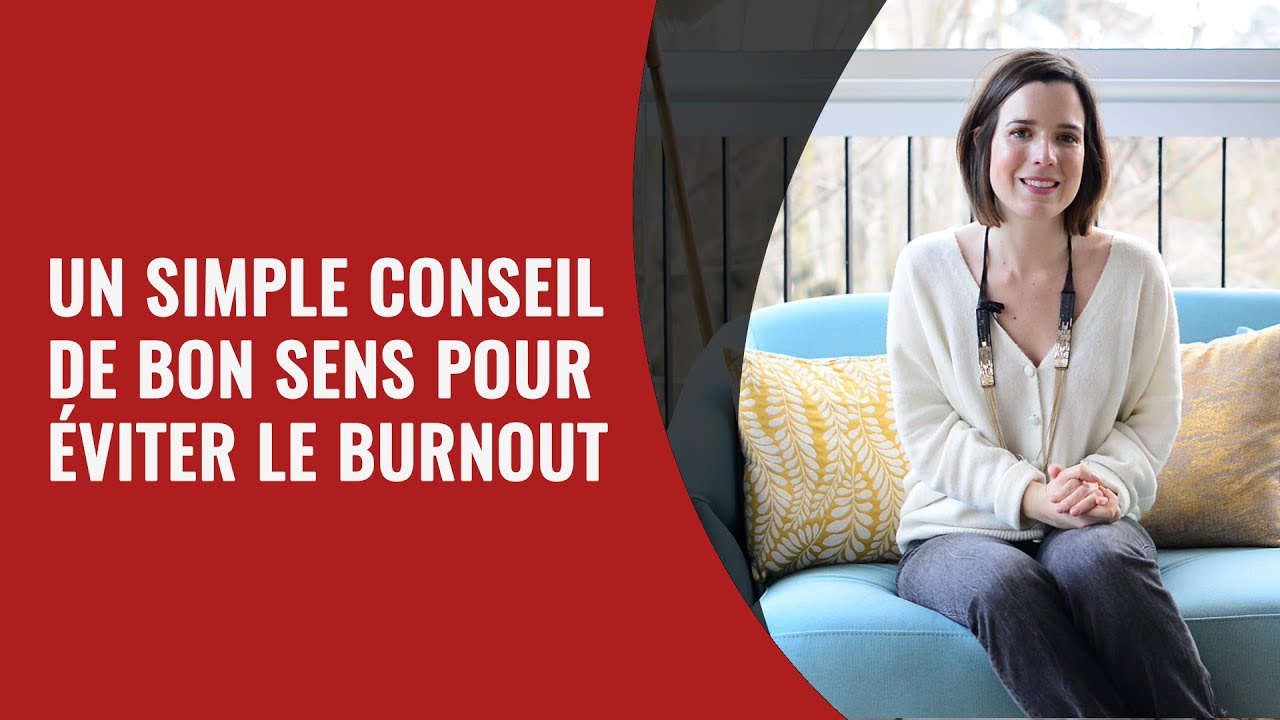 Un simple conseil de Bon Sens pour &eacute;viter le BURNOUT