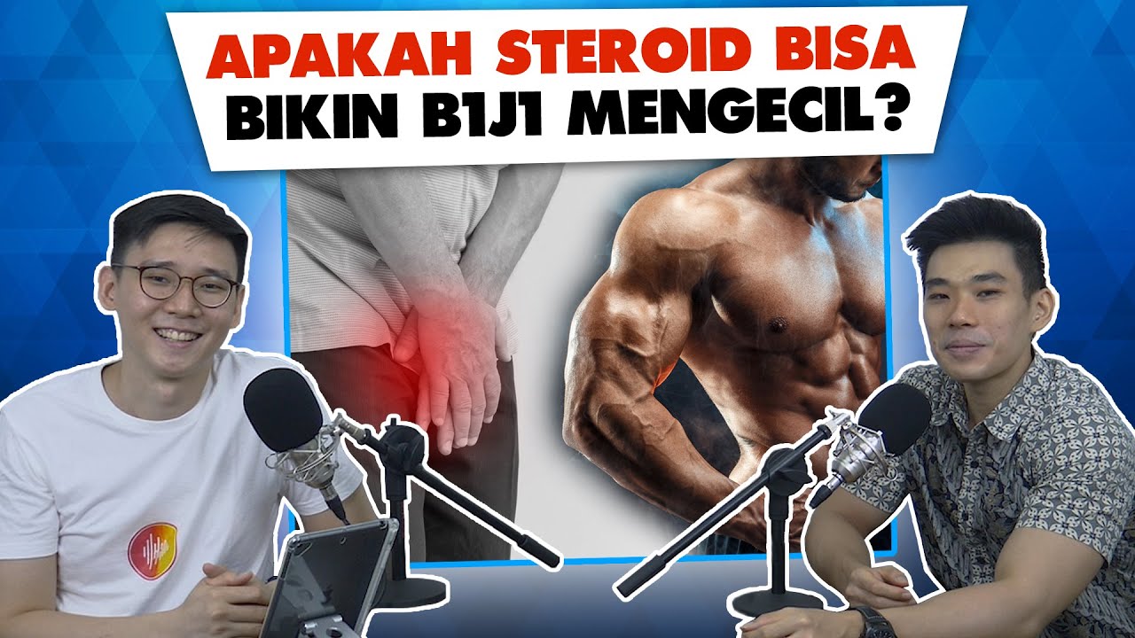 Apakah Steroid Bisa Membuat Alat Vital Mengecil? ft dr. Hans
