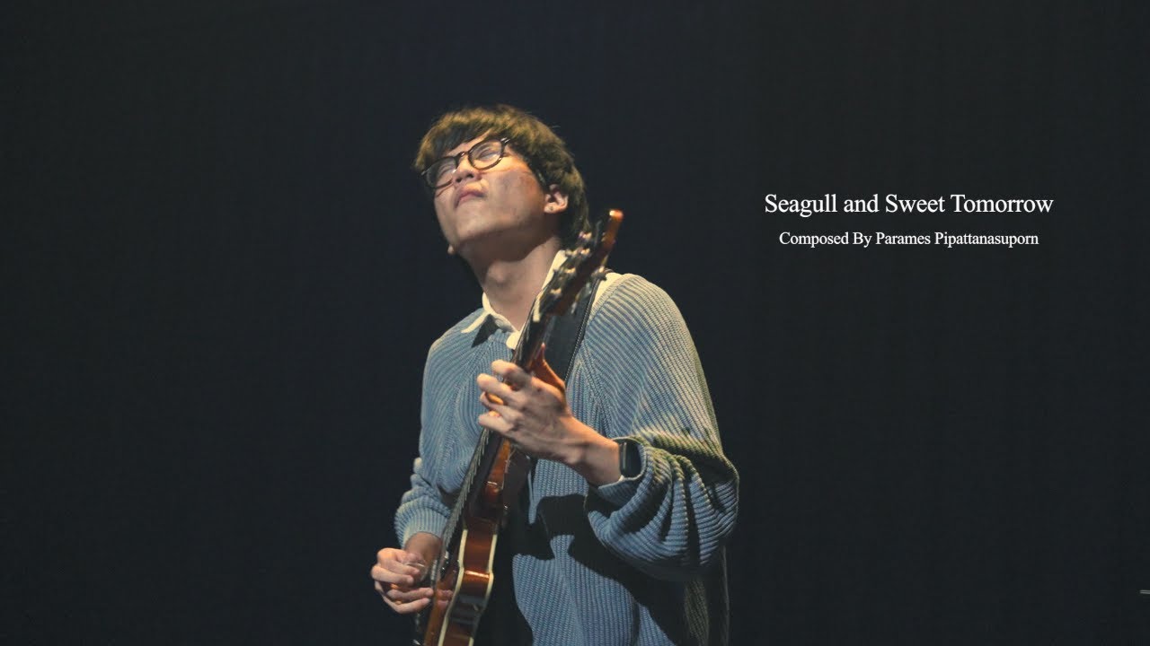 Seagull and Sweet Tomorrow | Parames's Senior Recital