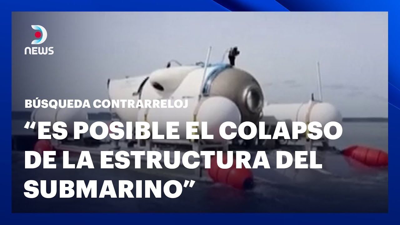Submarino Titán: Todo lo que se sabe y las hipótesis hasta el momento #DNEWS