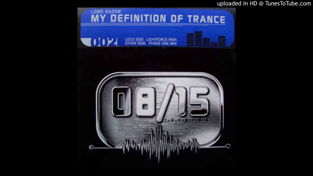 Lord Razor & Ravegirl - My Definition Of Trance (Phase One Mix) (Official Audio)