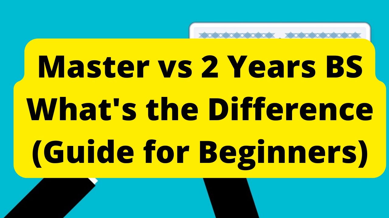 Master vs 2 years Bachelor Which is better?Is BS equivalent to Master