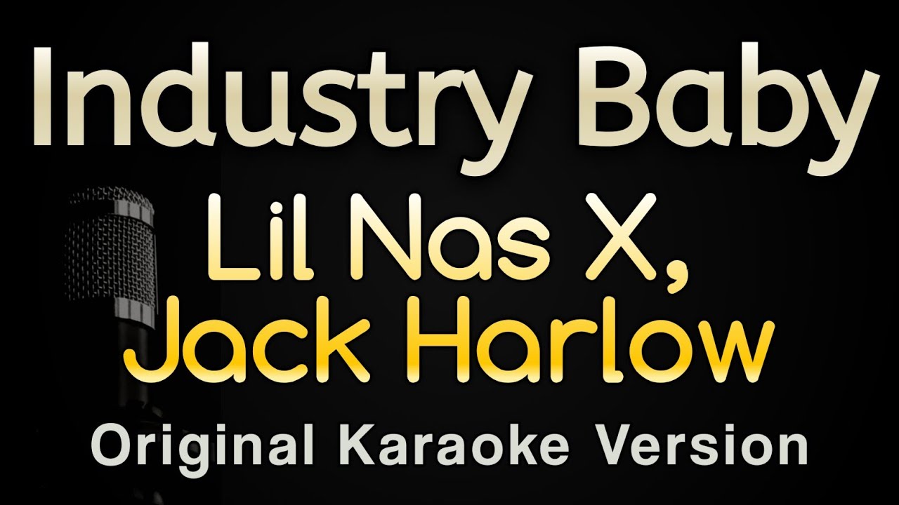 Industry Baby - Lil Nas X, Jack Harlow (Karaoke Songs With Lyrics - Original Key)