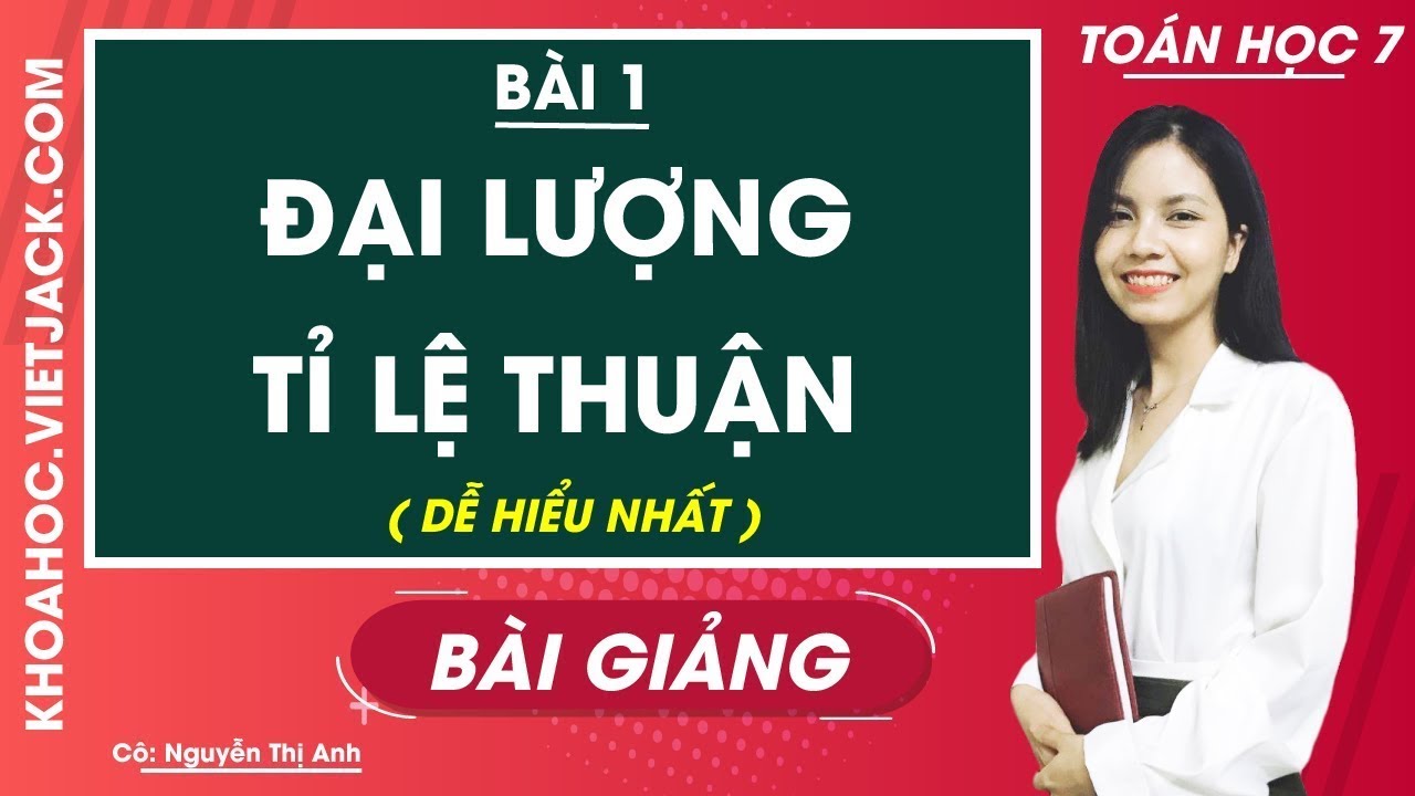 Đại lượng tỉ lệ thuận - Cô Nguyễn Anh (DỄ HIỂU NHẤT)