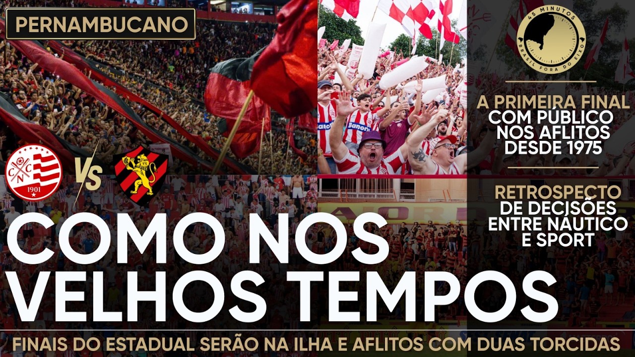FINAL DO PERNAMBUCANO 2026: ILHA E AFLITOS COM TORCIDA VISITANTE. VEJA A HISTÓRIA DAS DECISÕES