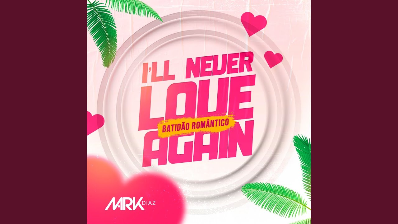I'll Never Love Again (Batidão Romântico)