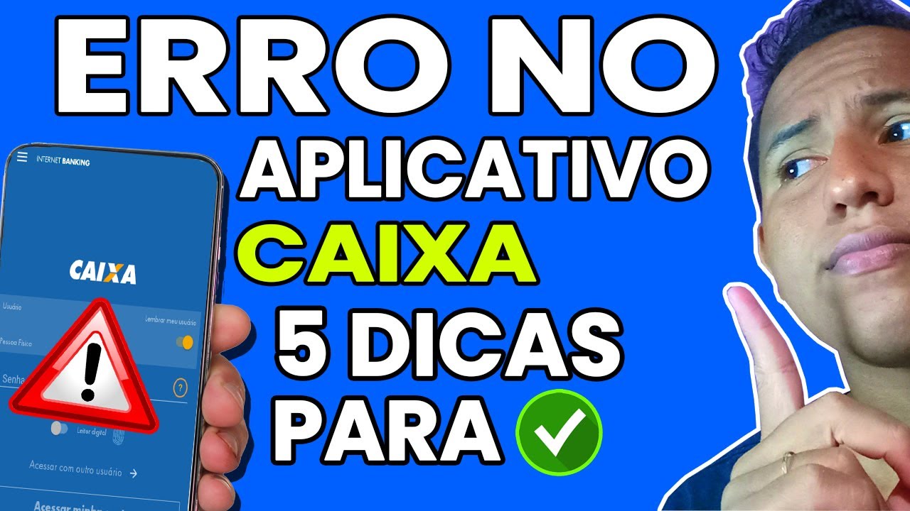 ERRO no APLICATIVO da CAIXA ECON&Ocirc;MICA, 5 DICAS para RESOLVER qualquer PROBLEMA - (SOLU&Ccedil;&Atilde;O DOS ERROS)