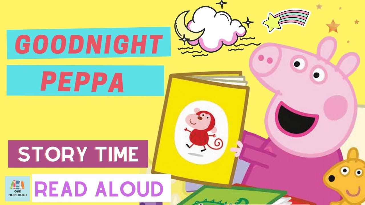 Goodnight Peppa | Story Time for Kids with One More Book