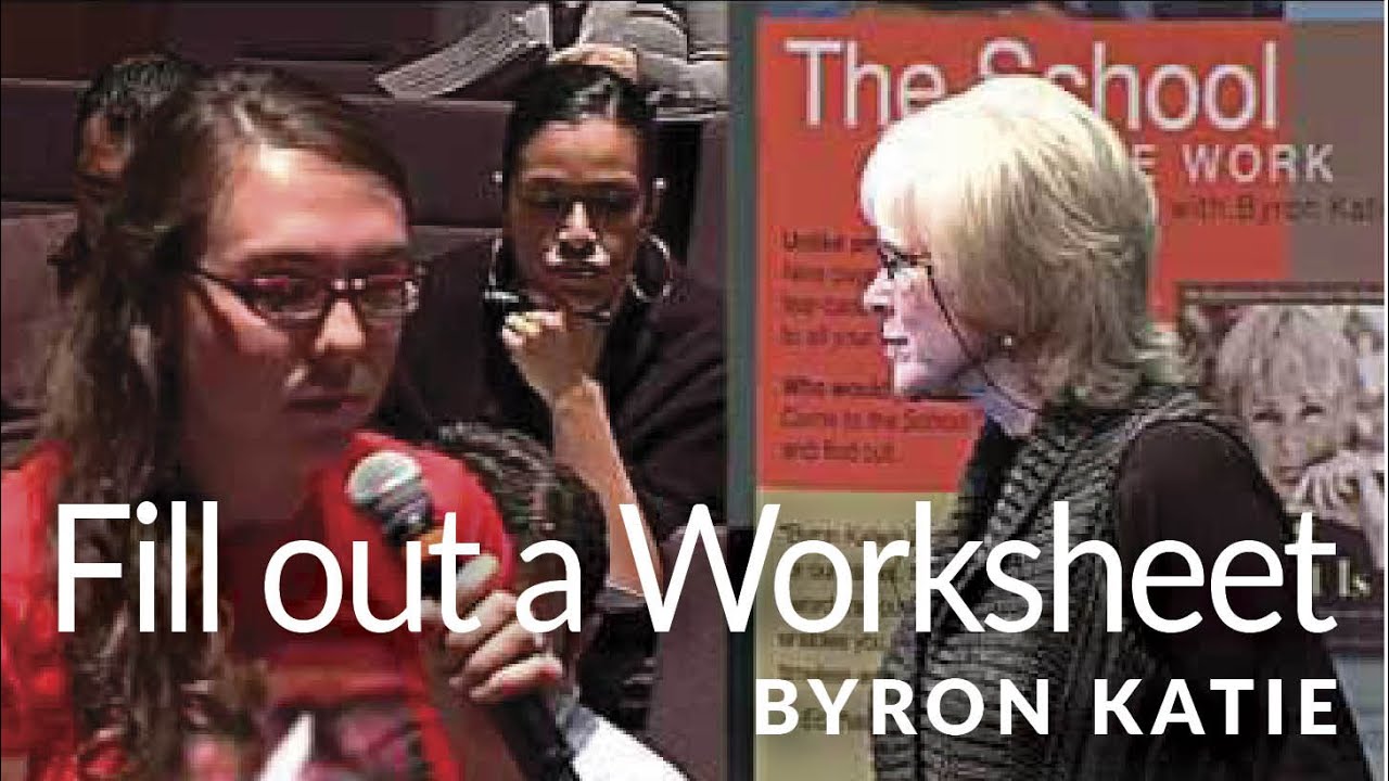 Filling Out the Judge-Your-Neighbor Worksheet—The Work of Byron Katie ®