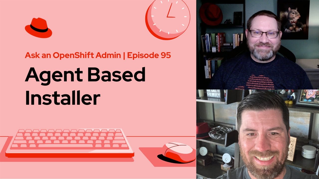 Ask an OpenShift Admin (E95) | Agent Based Installer