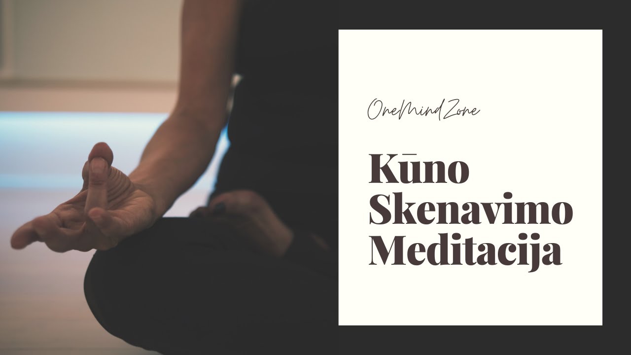 Vedama Kūno Skenavimo Meditacija | OneMindZone | Guided Body Scan Meditation Lithuanian Version