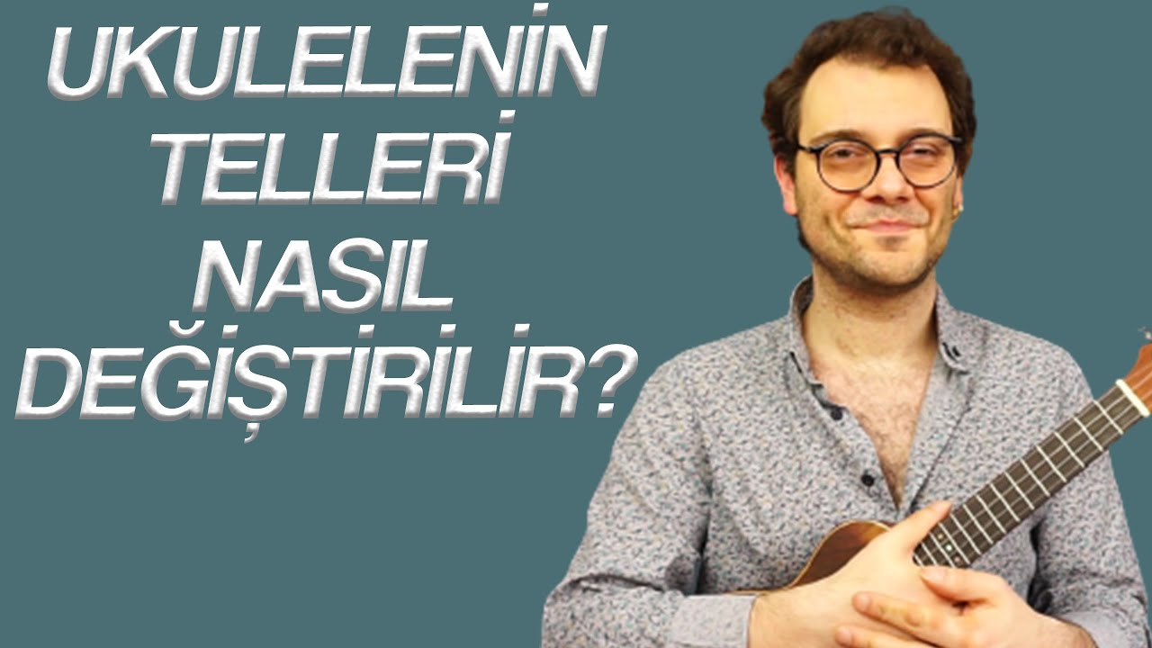 UKULELENİN TELLERİ NASIL DEĞİŞTİRİLİR?