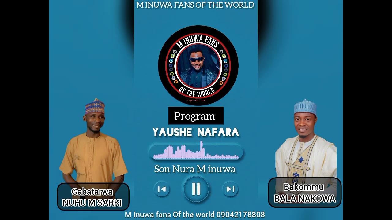 M Inuwa fans Of The world Program Yaushe Nafara Son Nura M Inuwa Episode 3