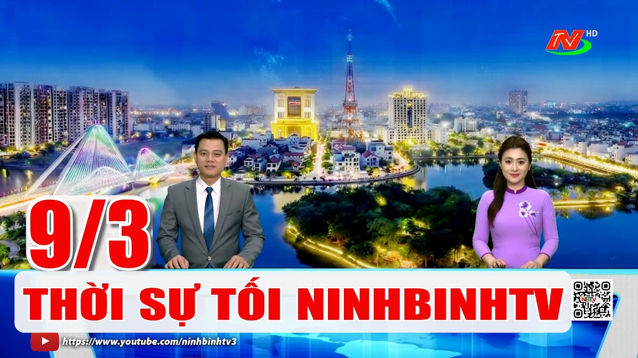 🔴Thời sự Tối NinhBinhTV - 9/3/2026 | NinhBinhTV