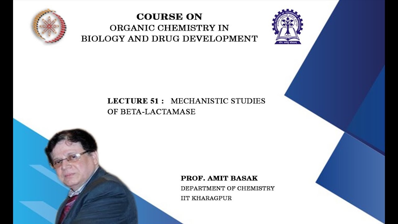 Lecture 51: Mechanistic studies of beta-lactamase