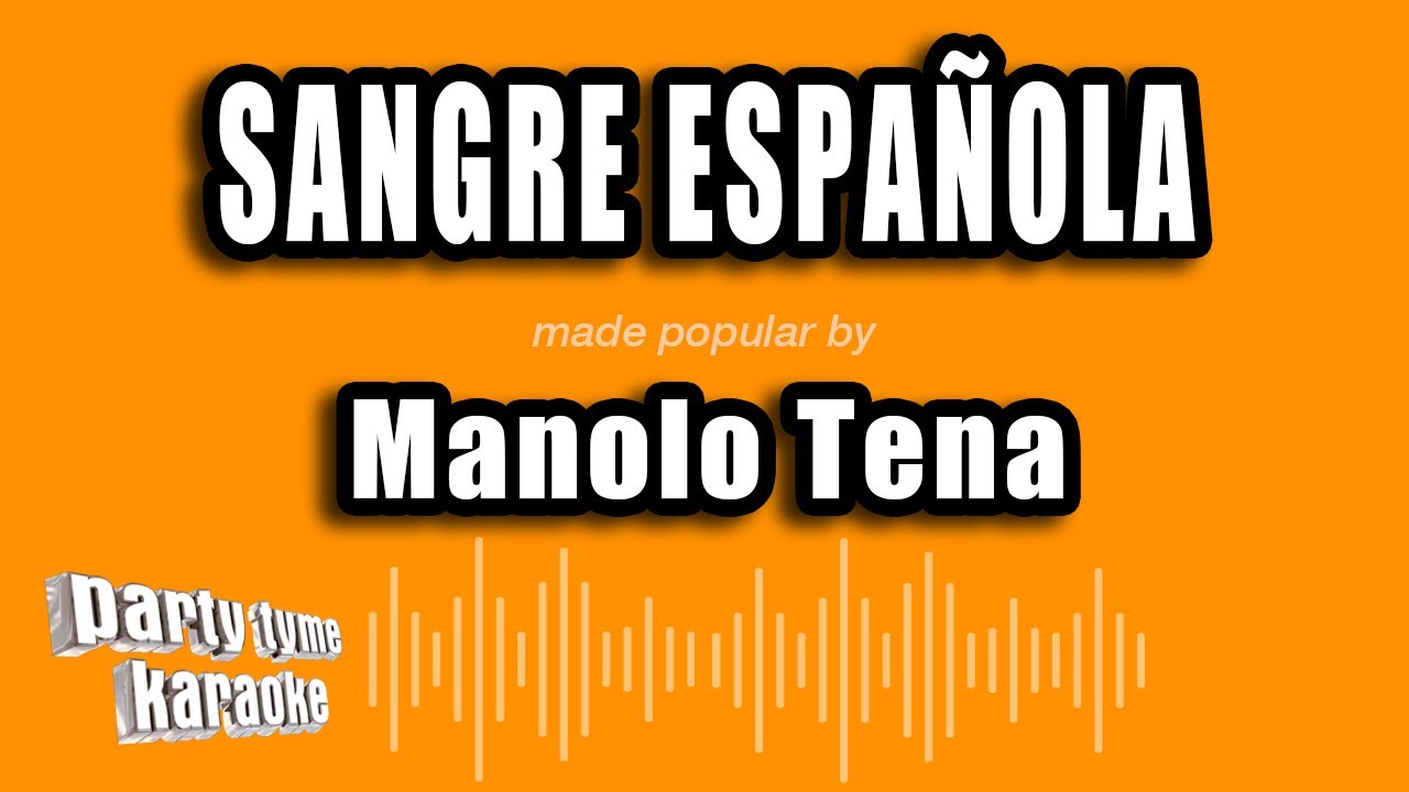 Manolo Tena - Sangre Española (Versión Karaoke)